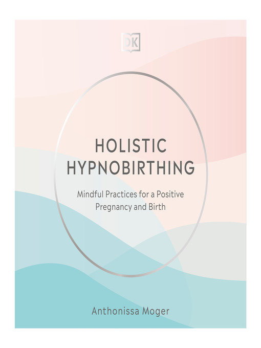 Title details for Holistic Hypnobirthing by Anthonissa Moger - Wait list